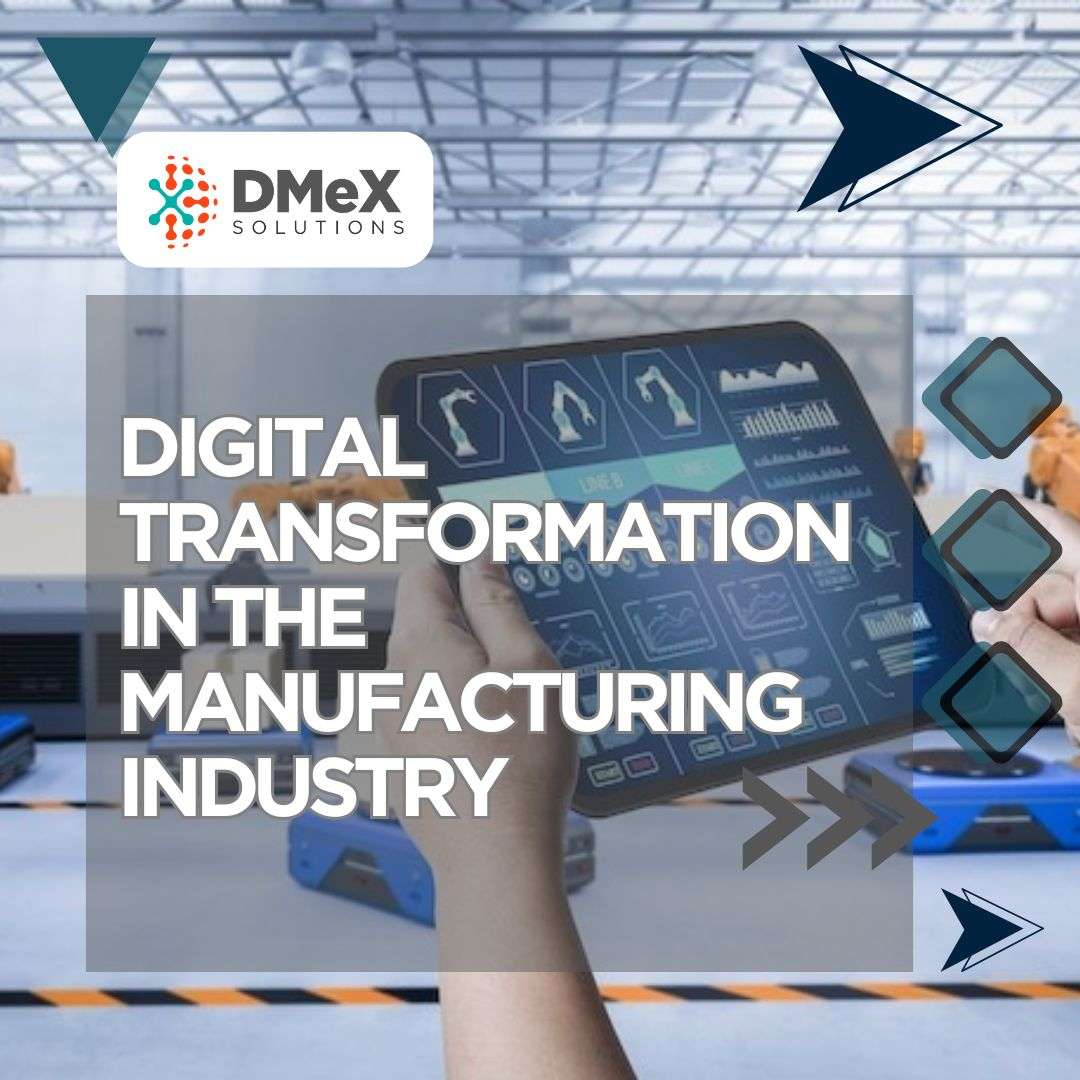 Digital Transformation in the Manufacturing Industry