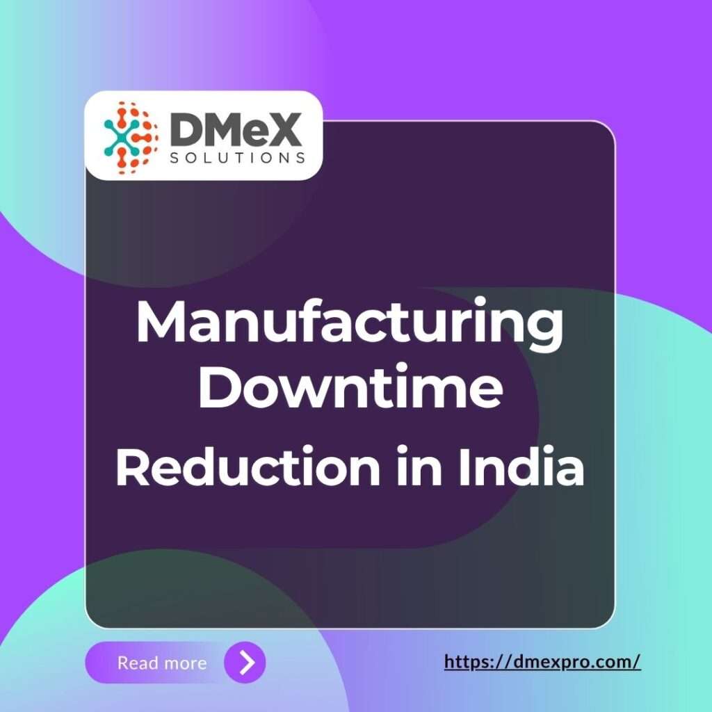 Manufacturing Downtime Reduction in India: How to Minimize Production Losses with MES