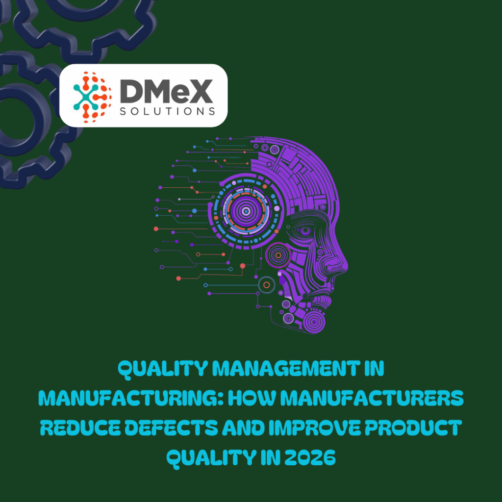 Quality Management in Manufacturing: How Manufacturers Reduce Defects and Improve Product Quality in 2026